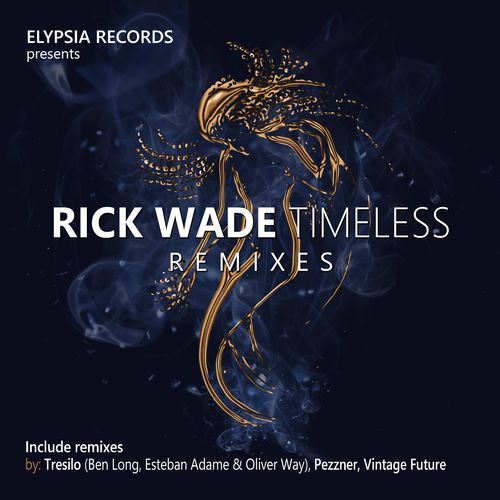 Rick Wade - Timeless Remixes / Elypsia Records