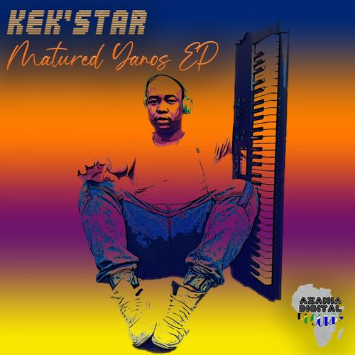 Kek'star - Matured Yanos Ep / Azania Digital Records