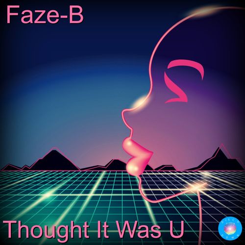 Faze-B - Thought It Was U / Disco Down