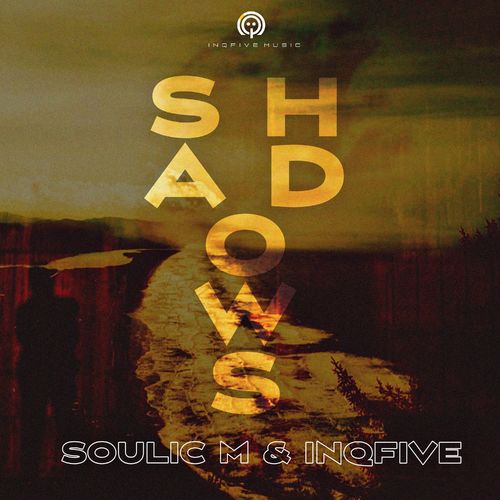 Soulic M & InQfive - Shadows / InQfive