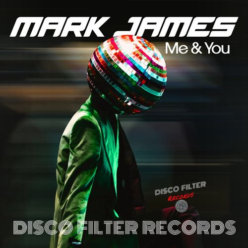 Mark James - Me & You / Disco Filter Records