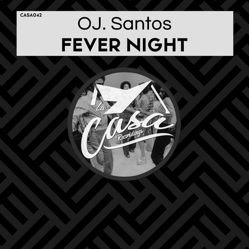 OJ. Santos - Fever Night / La Casa Recordings