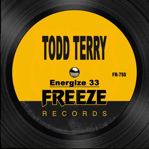 Todd Terry - Energize 33 / Freeze Records