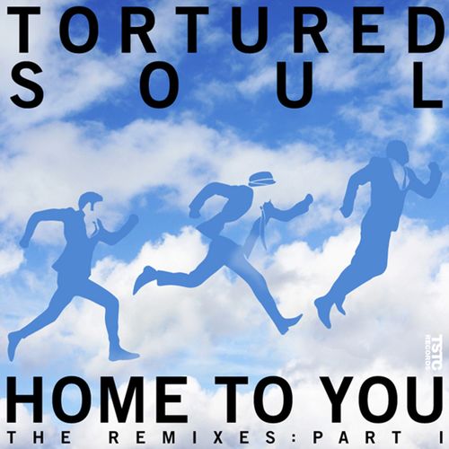 Tortured Soul - Home to You, the Remixes, Pt. I / Tstc Records
