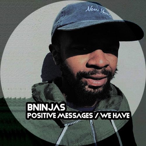 BNinjas - Positive Messages / We Have / Kolour Recordings
