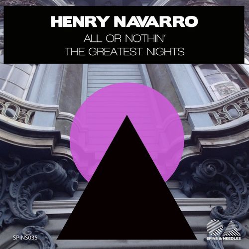 Henry Navarro - All Or Nothin' / The Greatest Nights / Spins & Needles