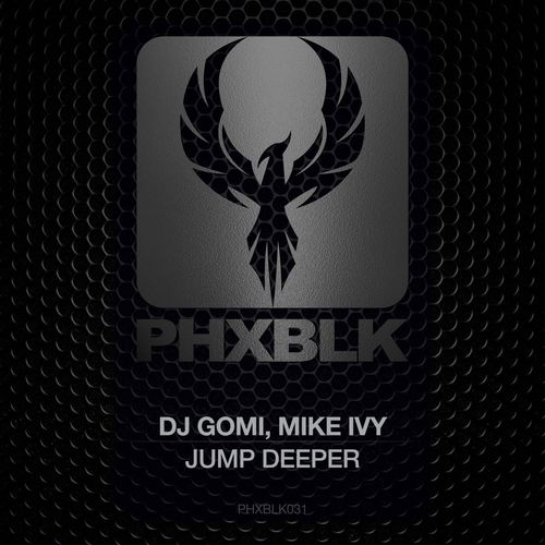 DJ Gomi & Mike Ivy - Jump Deeper / PHXBLK