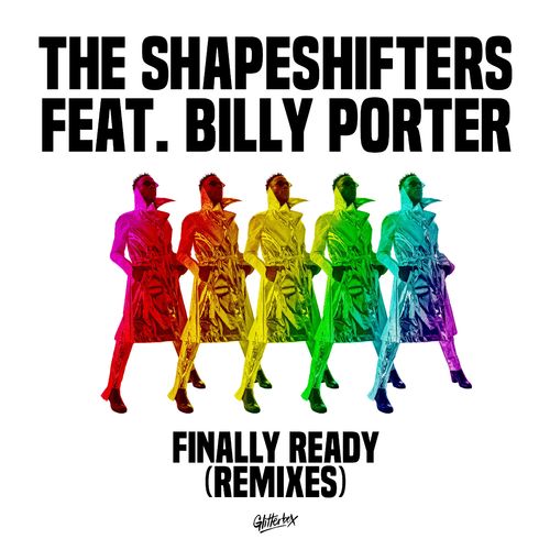The Shapeshifters - Finally Ready (feat. Billy Porter) (Remixes) / Glitterbox Recordings