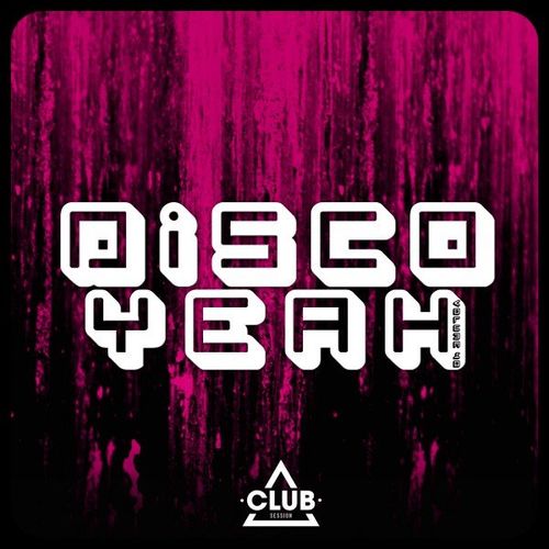VA - Disco Yeah!, Vol. 40 / Club Session
