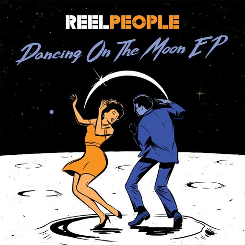 Reel People - Dancing On The Moon EP / Reel People Music
