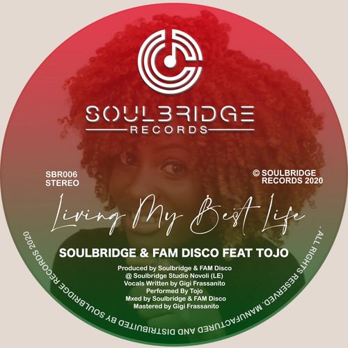 Soulbridge, FAM Disco, Tojo - Living My Best Life / Soulbridge Records