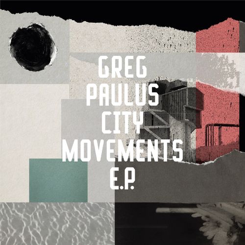 Greg Paulus - City Movements EP / Freerange Records