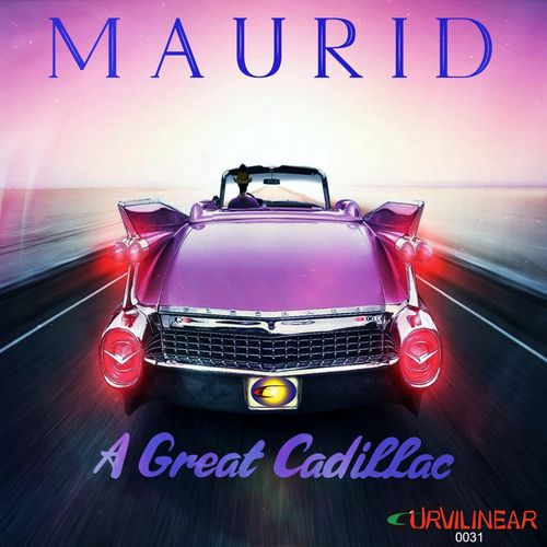 Maurid - A Great Cadillac / Curvilinear