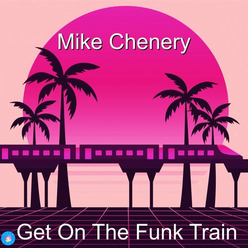 Mike Chenery - Get On The Funk Train / Disco Down