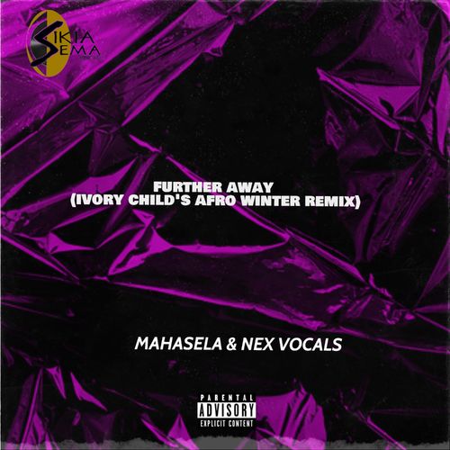 Mahasela & Nex Vocals - Further Away (Ivory Child's Afro Winter Remix) / Sikia-Ema Records