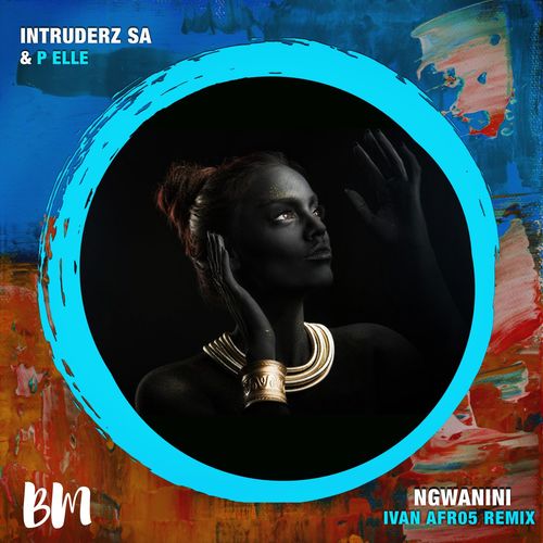 Intruderz SA & P Elle - Ngwanini (Ivan Afro5 Remix) / Black Mambo