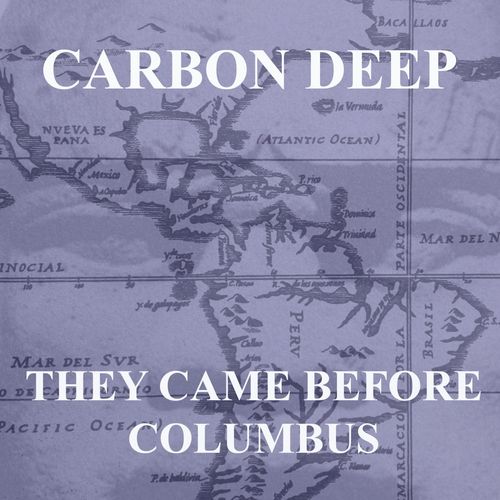 Carbon Deep - They Came Before Columbus / Mindlab Recordings