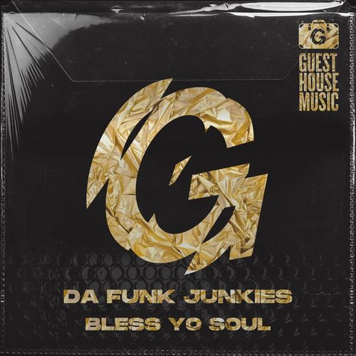 Da Funk Junkies - Bless Yo Soul / Guesthouse Music