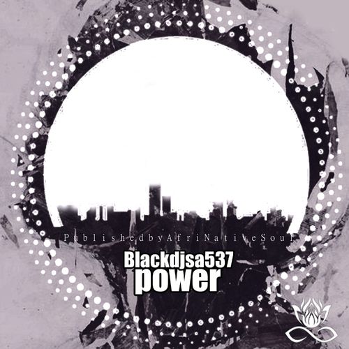 BLACKDJSA537 - Power / Afrinative Soul
