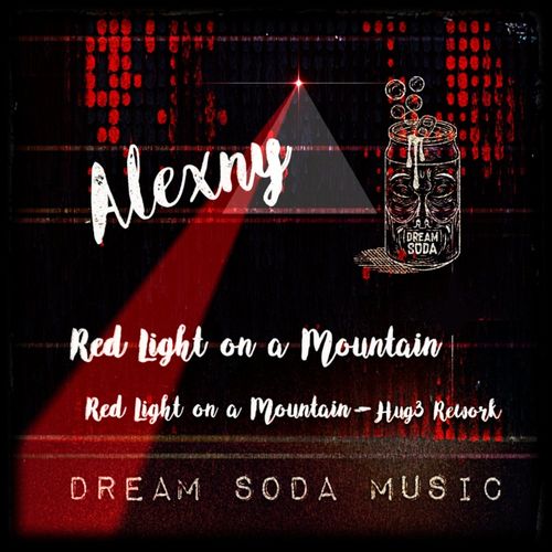 Alexny - Red Light On A Mountain / Dream Soda Music
