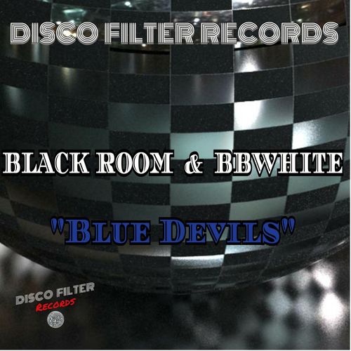 Black room & BBwhite - Blue Devils / Disco Filter Records