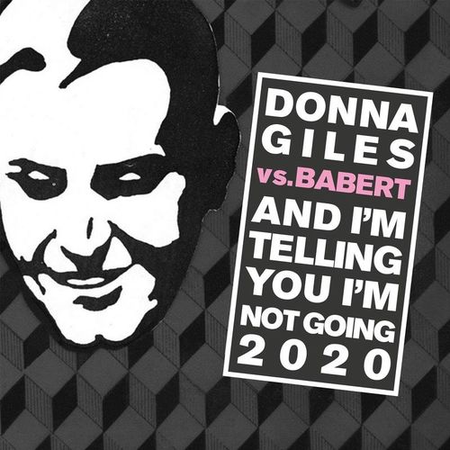 Donna Giles vs Babert - And I'm Telling You I'm Not Going 2020(Babert Remix) / BTECH