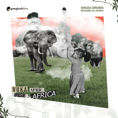 Shuza Drums - Sechaba Sa Afrika / Grooveland Africa