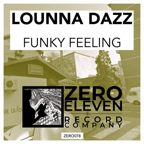Lounna Dazz - Funky Feeling / Zero Eleven Record Company