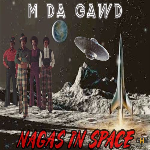 M Da Gawd - Nagas In Space / Global House Movement Records