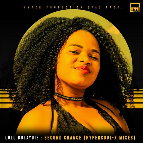 Lulu Bolaydie - Second Chance / Hyper Production (SA)