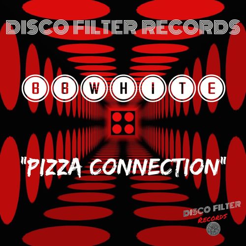 BBwhite - Pizza Connection / Disco Filter Records