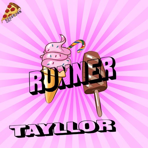 Tayllor - Runner / Food Porn Music