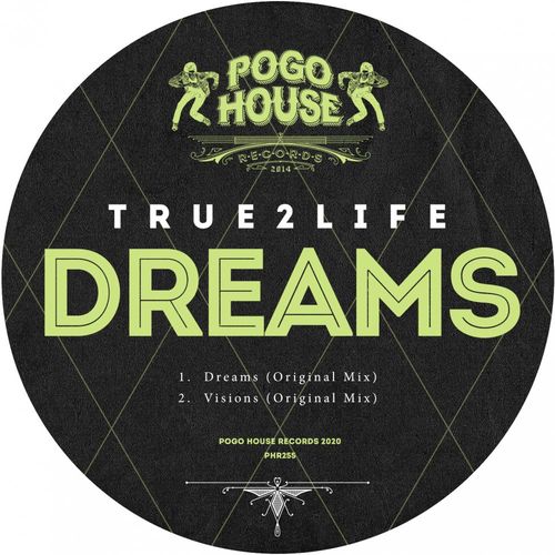 True2Life - Dreams / Pogo House Records
