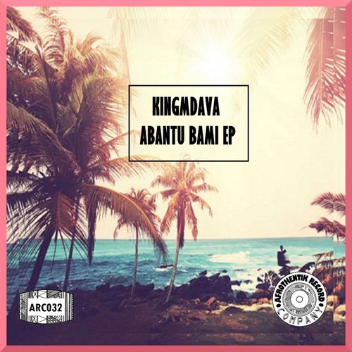 KingMdava - Abantu Bami EP / Afrothentik Record Company