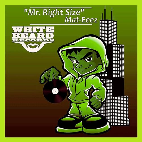 Mat-Eeez - Mr. Right Size / Whitebeard Records