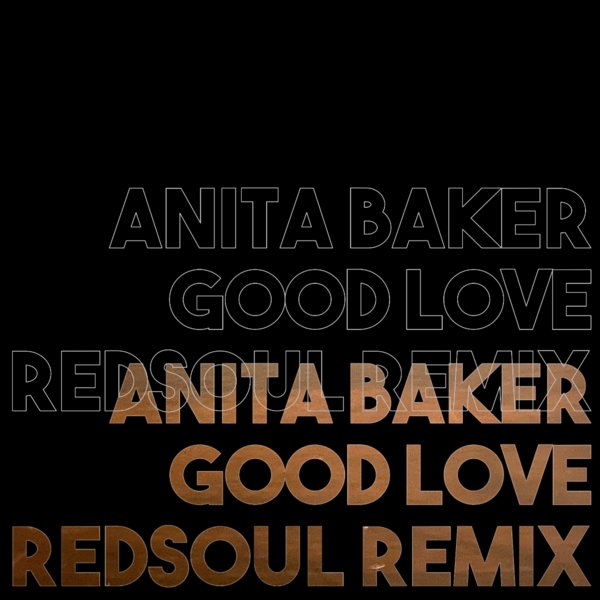 Anita Baker - Good Love (RedSoul Remix) / I need it