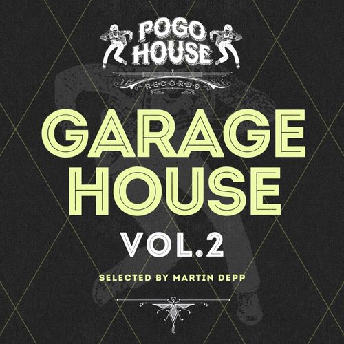 VA - Garage House, Vol. 02 / Pogo House Records