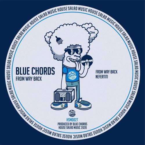 Blue Chords - From Way Back / House Salad Music