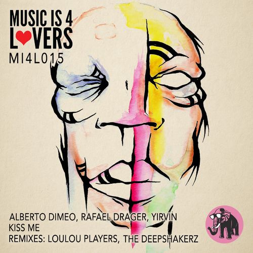 Alberto Dimeo, Rafael Drager, Yirvin - Kiss Me EP / Music is 4 Lovers