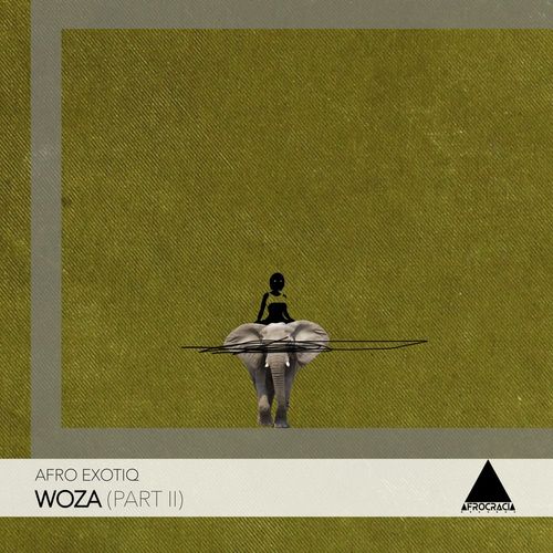 Afro Exotiq - Woza (Part II) (Defected Mix) / Afrocracia Records