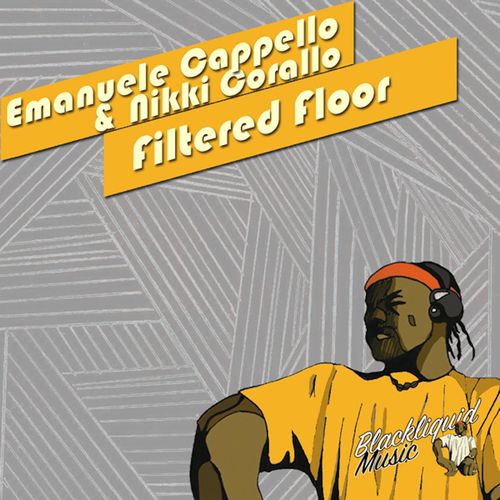Emanuele Cappello & Nikki Corallo - Filtered Floor / Blackliquid Music