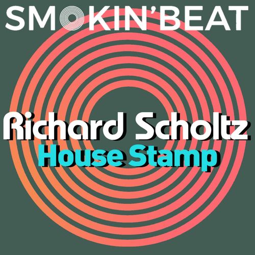 Richard Scholtz - House Stamp / Smokin' Beat