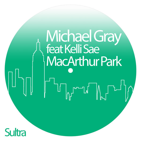 Michael Gray feat. Kelli Sae - MacArthur Park (Extended) / Sultra Records