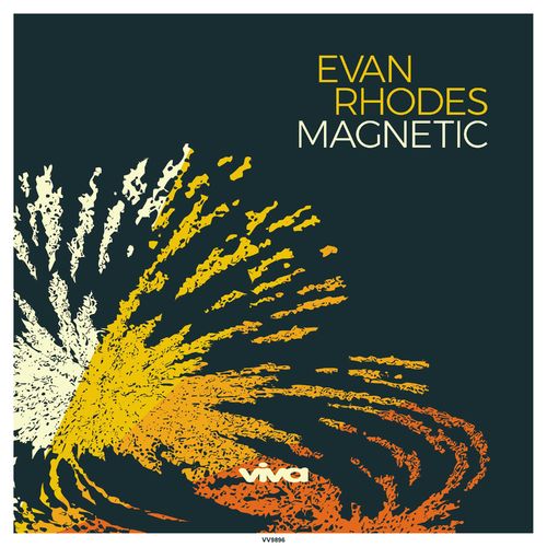 Evan Rhodes - Magnetic / Viva Recordings