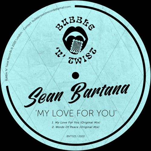 Sean Bartana - My Love For You / Bubble 'N' Twist Records