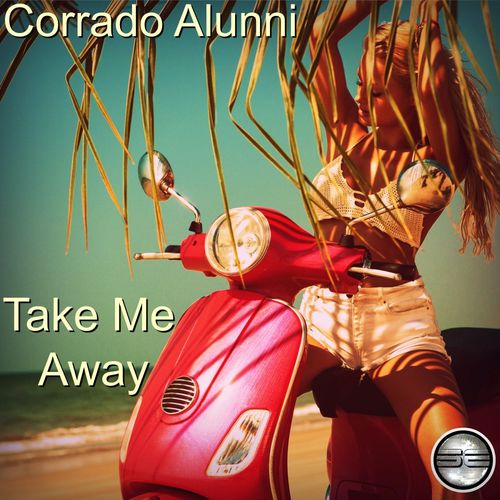 Corrado Alunni - Take Me Away / Soulful Evolution
