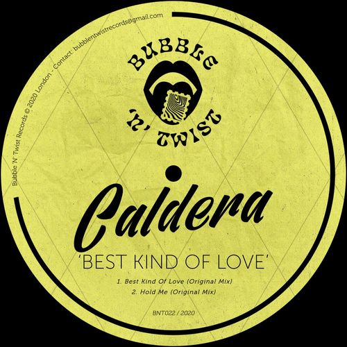 Caldera (UK) - Best Kind Of Love / Bubble 'N' Twist Records