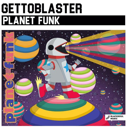 Gettoblaster - Planet Funk / Blacksoul Music