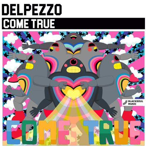 Delpezzo - Come True / Blacksoul Music