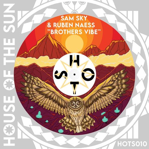 Sam Sky & Ruben Naess - Brothers Vibe / House of the Sun